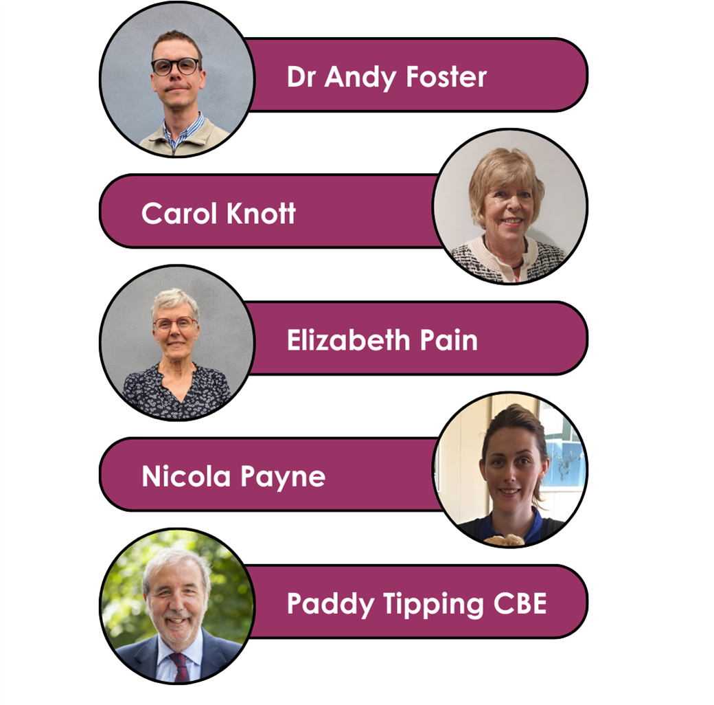 Dr Andy Foster, Carol Knott, Elizabeth Pain, Nicola Payne, Paddy Tipping CBE